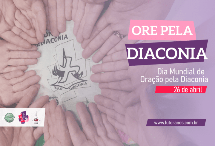 Dia Mundial de Oração pela Diaconia - 26.04